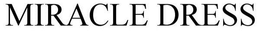 MIRACLE DRESS