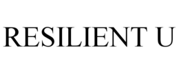 RESILIENT U
