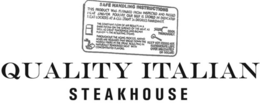 QUALITY ITALIAN STEAKHOUSE SAFE HANDLING INSTRUCTIONS