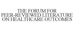 THE FORUM FOR PEER-REVIEWED LITERATURE ON HEALTHCARE OUTCOMES