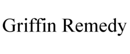 GRIFFIN REMEDY