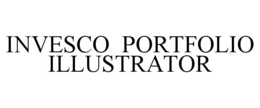 INVESCO PORTFOLIO ILLUSTRATOR