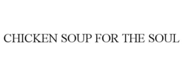 CHICKEN SOUP FOR THE SOUL