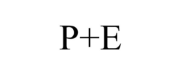 P+E