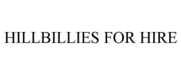 HILLBILLIES FOR HIRE