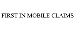 FIRST IN MOBILE CLAIMS
