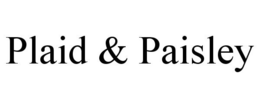 PLAID & PAISLEY