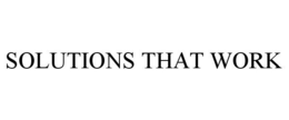 SOLUTIONS THAT WORK