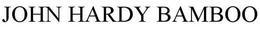 JOHN HARDY BAMBOO