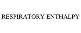 RESPIRATORY ENTHALPY