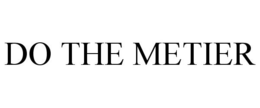 DO THE METIER
