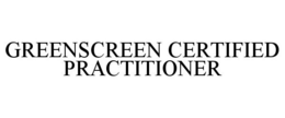 GREENSCREEN CERTIFIED PRACTITIONER