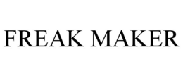FREAK MAKER