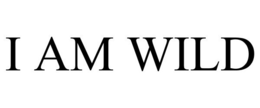 I AM WILD