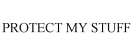 PROTECT MY STUFF