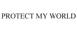 PROTECT MY WORLD