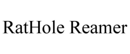RATHOLE REAMER