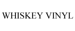 WHISKEY VINYL