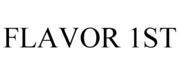 FLAVOR 1ST