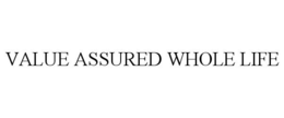 VALUE ASSURED WHOLE LIFE