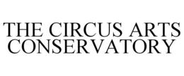 THE CIRCUS ARTS CONSERVATORY