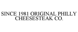 SINCE 1981 ORIGINAL PHILLY CHEESESTEAK CO.