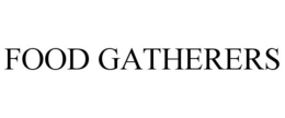FOOD GATHERERS