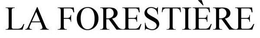 LA FORESTIÈRE