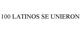 100 LATINOS SE UNIERON