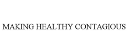 MAKING HEALTHY CONTAGIOUS