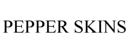 PEPPER SKINS