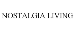 NOSTALGIA LIVING