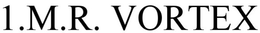 1.M.R. VORTEX