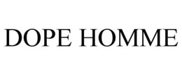 DOPE HOMME