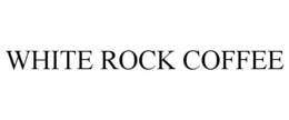 WHITE ROCK COFFEE