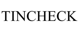 TINCHECK