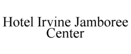 HOTEL IRVINE JAMBOREE CENTER