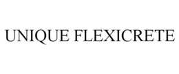 UNIQUE FLEXICRETE
