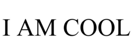 I AM COOL