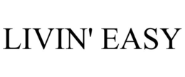LIVIN' EASY