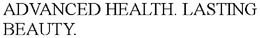 ADVANCED HEALTH. LASTING BEAUTY.