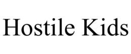 HOSTILE KIDS