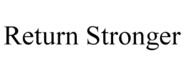 RETURN STRONGER