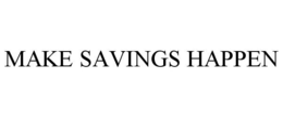 MAKE SAVINGS HAPPEN
