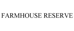 FARMHOUSE RESERVE