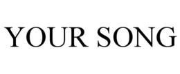 YOUR SONG