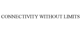 CONNECTIVITY WITHOUT LIMITS