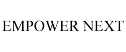 EMPOWER NEXT