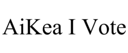 AIKEA I VOTE