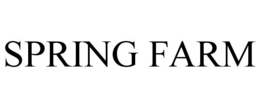SPRING FARM